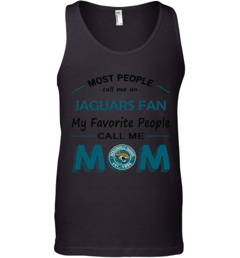 Most People Call Me Jacksonville Jaguars Fan Football Mom Tank Top