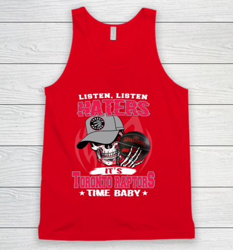 Listen Haters It is RAPTORS Time Baby NBA Tank Top 5