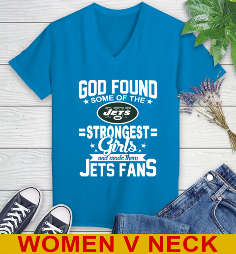 New York Jets NFL Football God Found Some Of The Strongest Girls Adoring Fans Women's V-Neck T-Shirt 7