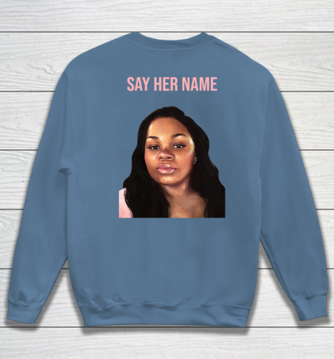 Arrest the cops who killed Breonna Taylor- Say Her Name Sweatshirt 14