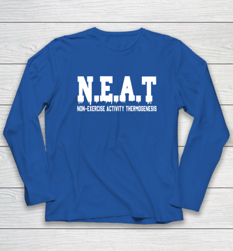 Non Exercise Activity thermogenesis Long Sleeve T-Shirt 5