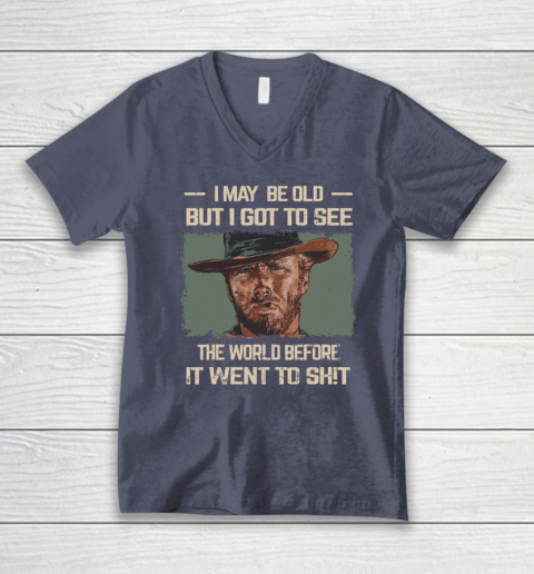 I May Be Old But Got To See The World Before It Went So V-Neck T-Shirt 6