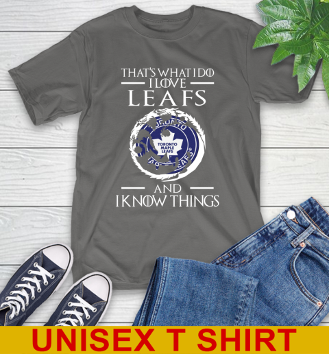 Toronto Maple Leafs NHL Hockey That's What I Do I Love My Team And I Know Things Game Of Thrones 10