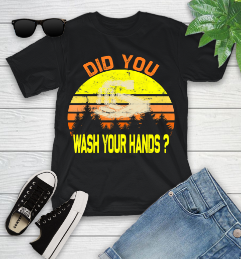 Nurse Shirt Did You wash yo hands personal hygiene awareness anti virus T Shirt Youth T-Shirt