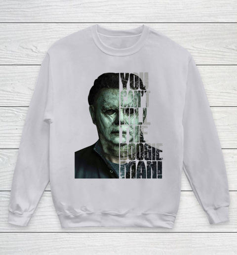 Halloween Michael Myers you cant kill the Boogeyman Youth Sweatshirt 3