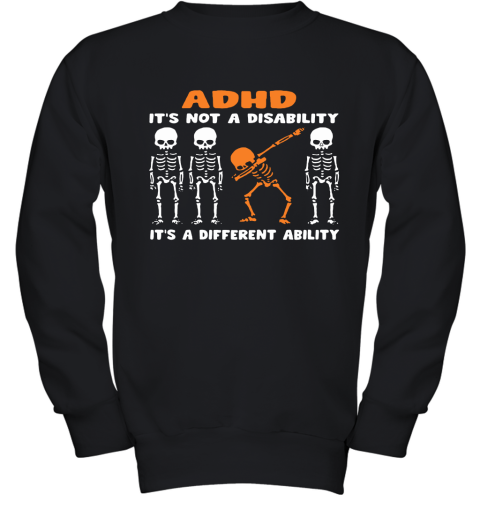 Dabbing Skeletons ADHD It's Not Disability A Different Ability Youth Sweatshirt