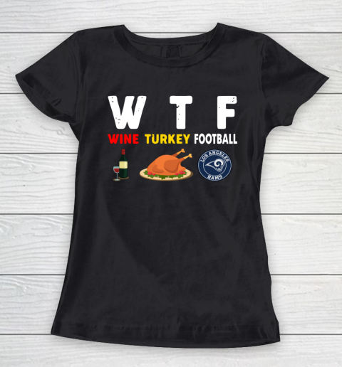 Los Angeles Rams Giving Day WTF Wine Turkey Football NFL Women's T-Shirt