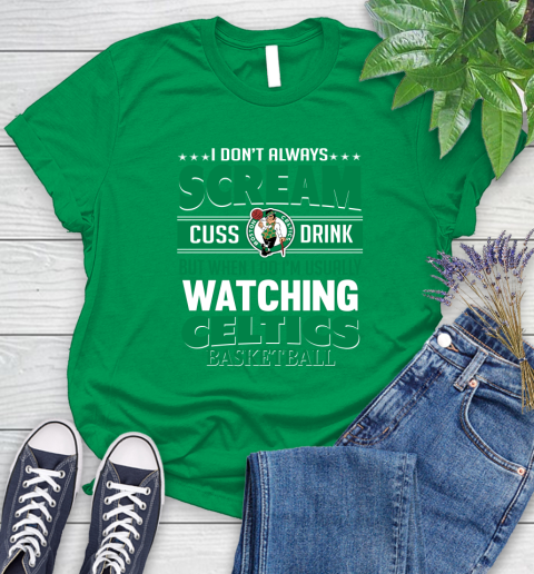 Boston Celtics NBA Basketball I Scream Cuss Drink When I'm Watching My Team Women's T-Shirt 9