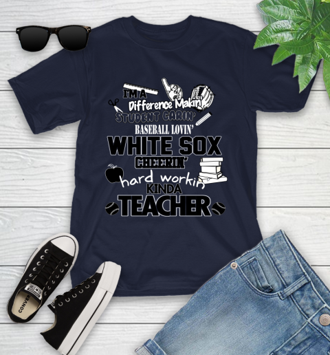 Chicago White Sox MLB I'm A Difference Making Student Caring Baseball Loving Kinda Teacher Youth T-Shirt 2