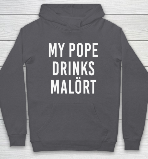 My Pope Drinks Malort Hoodie 4