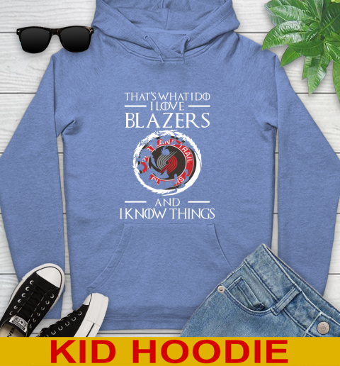Portland Trail Blazers NBA Basketball That's What I Do I Love My Team And I Know Things Game Of Thrones 139