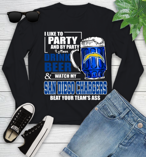 NFL I Like To Party And By Party I Mean Drink Beer and Watch My Los Angeles Chargers Beat Your Team's Ass Football Youth Long Sleeve