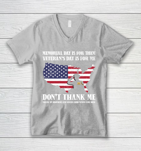 Veteran Shirt Memorial Day Is For Them Veteran's Day Is For Me  Funny Father's Day V-Neck T-Shirt 3
