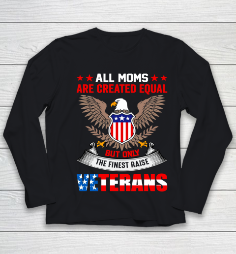 Veteran Shirt All Moms Are Created Equal But Only The Finest Raised Veterans Youth Long Sleeve