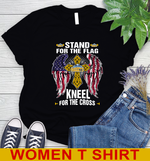 NBA Basketball Denver Nuggets Stand For Flag Kneel For The Cross Shirt Women's T-Shirt