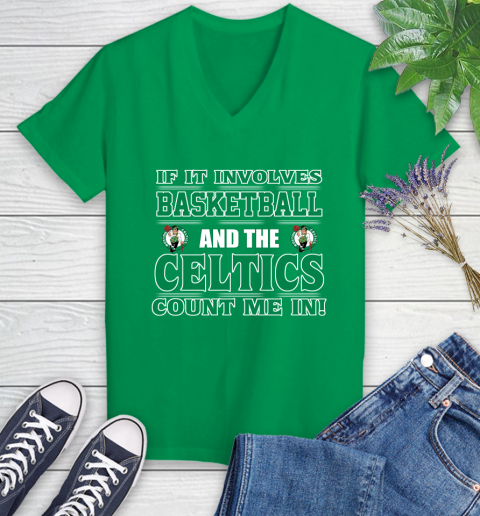 NBA If It Involves Basketball And Boston Celtics Count Me In Sports Women's V-Neck T-Shirt 5