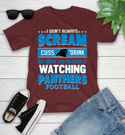 Carolina Panthers NFL Football I Scream Cuss Drink When I'm Watching My Team Youth T-Shirt 14