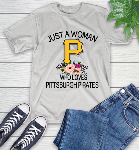 MLB Just A Woman Who Loves Pittsburgh Pirates Baseball Sports T-Shirt