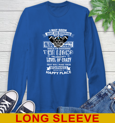 Detroit Lions NFL Football If You Mess With Me While I'm Watching My Team Long Sleeve T-Shirt 11