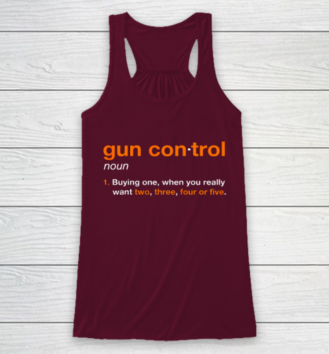 Gun Control Definition Funny Gun Saying and Statement Racerback Tank 2