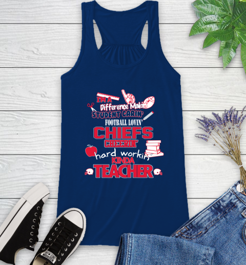 Kansas City Chiefs NFL I'm A Difference Making Student Caring Football Loving Kinda Teacher Racerback Tank 8