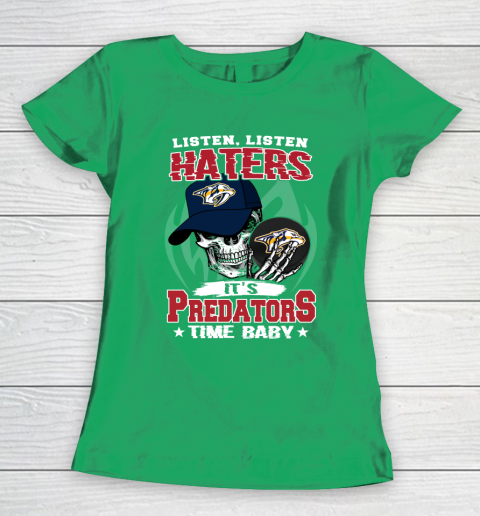 Listen Haters It is PREDATORS Time Baby NHL Women's T-Shirt 5