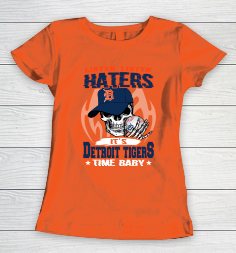 Listen Haters It is TIGERS Time Baby MLB Women's T-Shirt 3