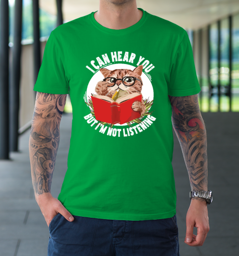 Funny Cat I Can Hear You But I'm Listening T-Shirt 5