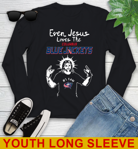 Columbus Blue Jackets NHL Hockey Even Jesus Loves The Jackets Shirt Youth Long Sleeve