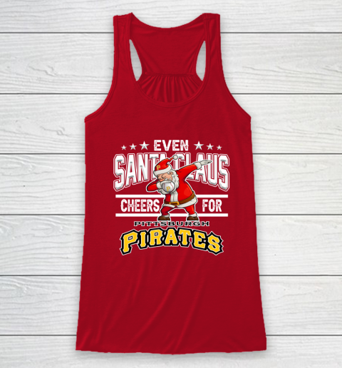 Pittsburgh Pirates Even Santa Claus Cheers For Christmas MLB Racerback Tank 4