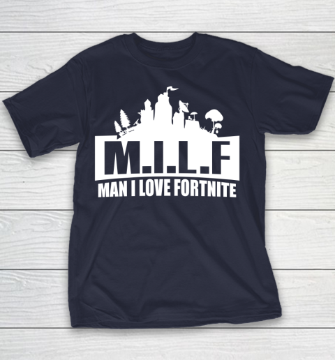 Man I Love Fortnite MILF funny Youth T-Shirt 2