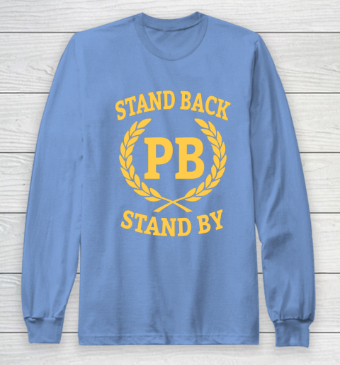 Stand Back And Stand By Long Sleeve T-Shirt 8