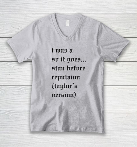 I Was A So It Goes Stan Before Reputation Taylor's Version V-Neck T-Shirt 2