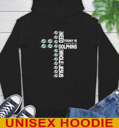 NFL All I Need Today Is A Little Bit Of Miami Dolphins Cross Shirt Hoodie