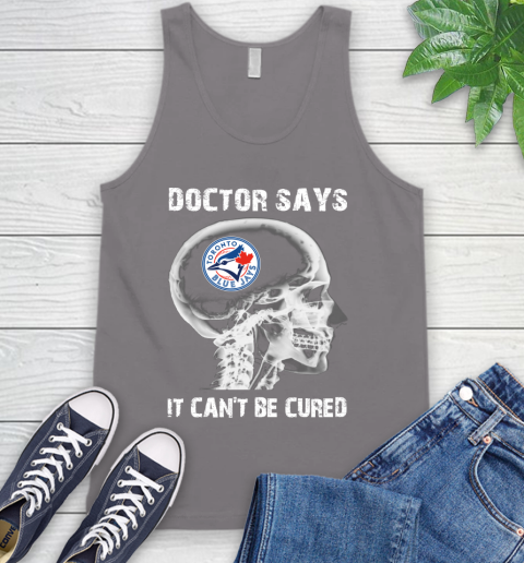 MLB Toronto Blue Jays Baseball Skull It Can't Be Cured Shirt Tank Top 6