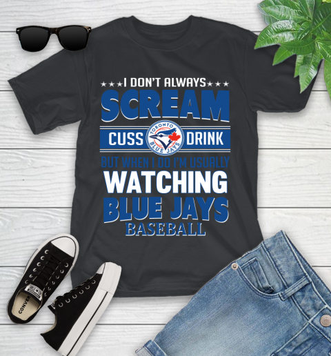 Toronto Blue Jays MLB I Scream Cuss Drink When I'm Watching My Team Youth T-Shirt