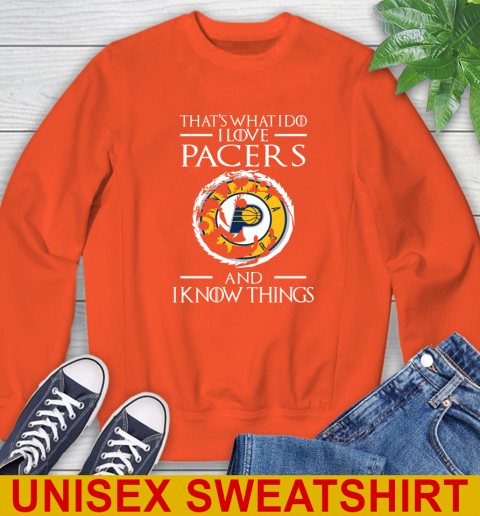 Indiana Pacers NBA Basketball That's What I Do I Love My Team And I Know Things Game Of Thrones 27
