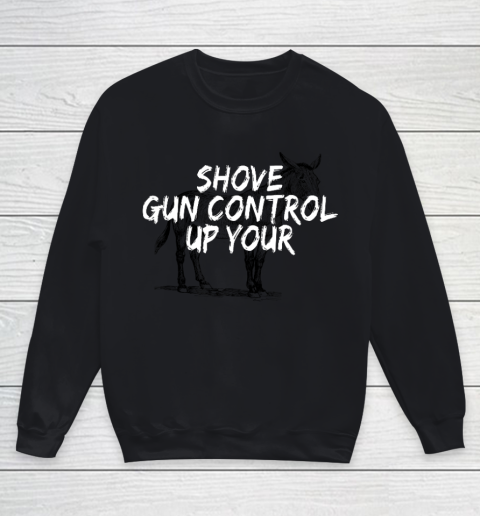 Shove Gun Control Up Your Donkey Youth Sweatshirt