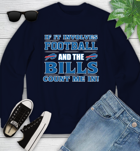 NFL If It Involves Football And The Buffalo Bills Count Me In Sports Youth Sweatshirt 3