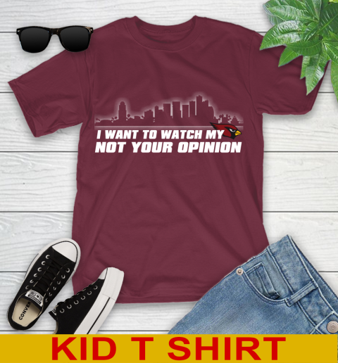 Arizona Cardinals NFL I Want To Watch My Team Not Your Opinion Youth T-Shirt 5
