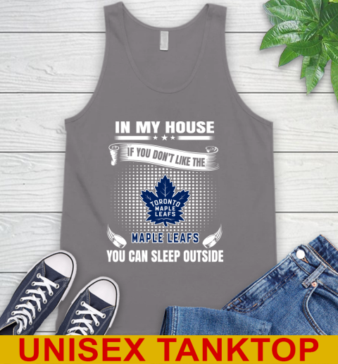 Toronto Maple Leafs NHL Hockey In My House If You Don't Like The Maple Leafs You Can Sleep Outside Shirt Tank Top - Image 7