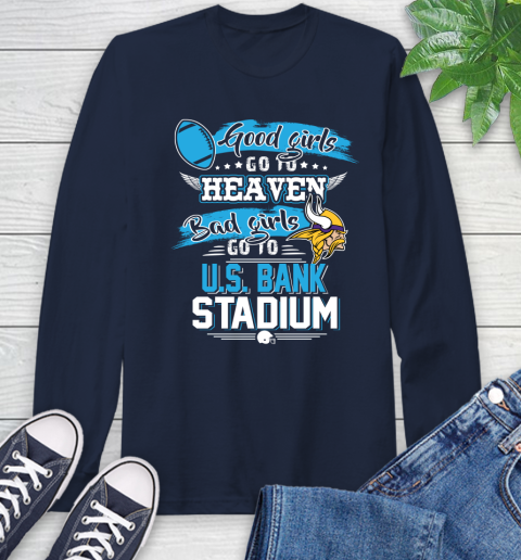 Minnesota Vikings NFL Bad Girls Go To U.S Bank Stadium Shirt Long Sleeve T-Shirt 3