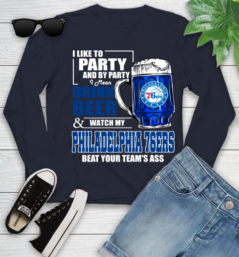 NBA Drink Beer and Watch My Philadelphia 76ers Beat Your Team's Ass Basketball Youth Long Sleeve 2