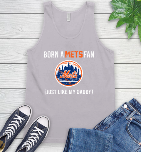 MLB Baseball New York Mets Loyal Fan Just Like My Daddy Shirt Tank Top 3