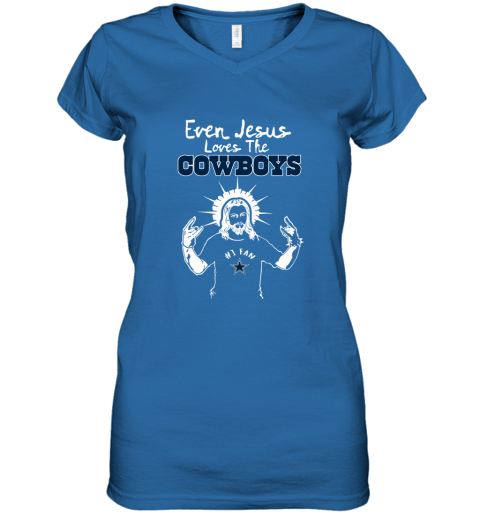 Even Jesus Loves The Cowboys #1 Fan Dallas Cowboys Women's V-Neck T-Shirt