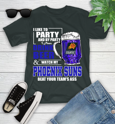 NBA Drink Beer and Watch My Phoenix Suns Beat Your Team's Ass Basketball Youth T-Shirt 6