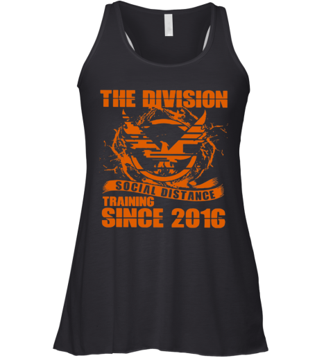 The Division Social Distance Training Since 2016 Racerback Tank