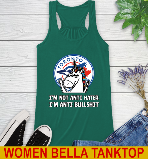 Toronto Blue Jays MLB Baseball Unicorn I'm Not Anti Hater I'm Anti Bullshit Racerback Tank 7