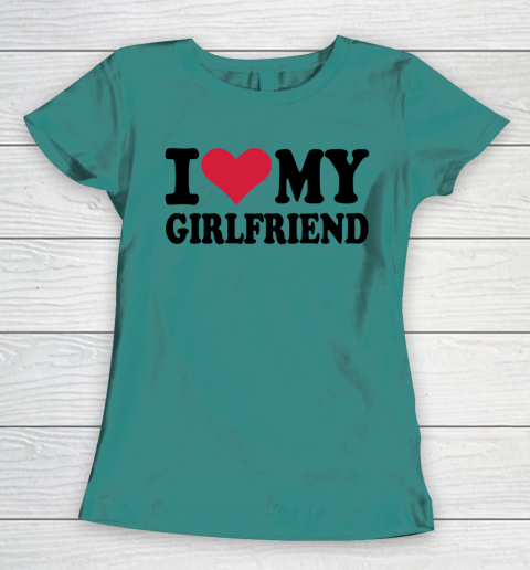 I Heart My Girlfriend  I Love My Girlfriend Funny Women's T-Shirt 10
