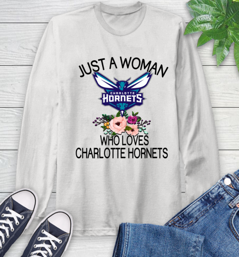 NBA Just A Woman Who Loves Charlotte Hornets Basketball Sports Long Sleeve T-Shirt